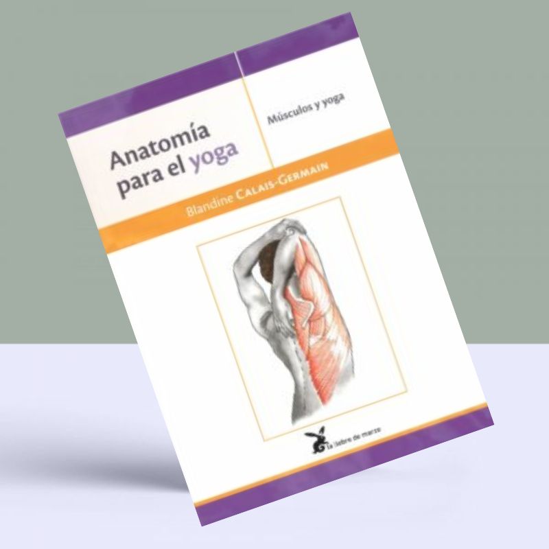 Anatomía para el yoga. Blandine Calais